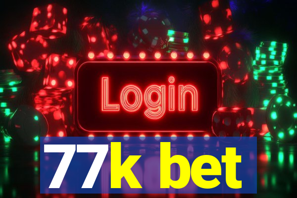 77k bet